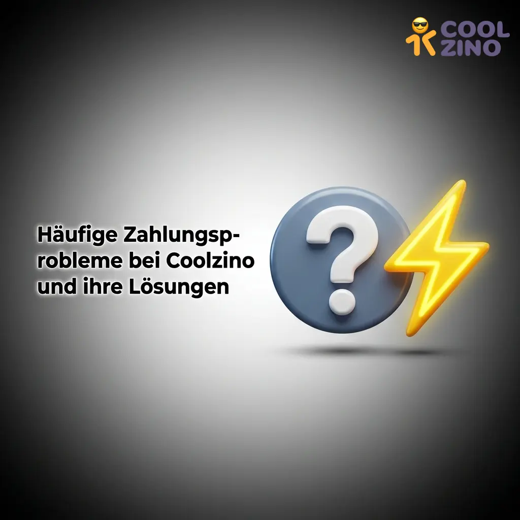 Häufige Zahlungsprobleme bei Coolzino: Lösungen für Einzahlung, Auszahlung, Bonus und Krypto